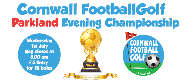 Cornwall FootballGolf 2015 Parkland Course Evening Championship, Wednesday 1st July